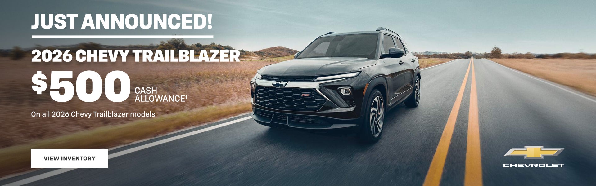 2026 Chevy Trailblazer. $500 CASH ALLOWANCE on all 2026 Chevy Trailblazer models.